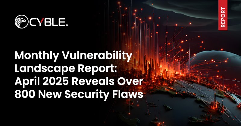 Monthly Vulnerability Landscape Report: April 2025